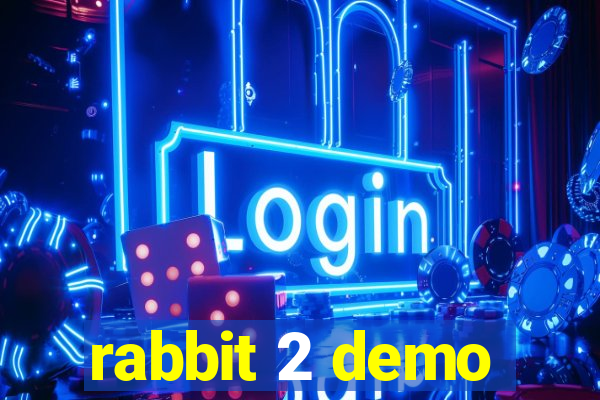 rabbit 2 demo